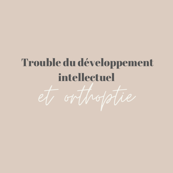 Trouble du développement intellectuel et Orthoptie